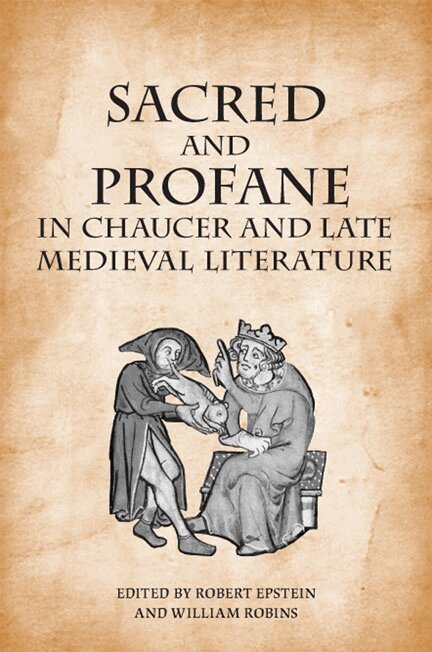 Robert Epstein, William Robins - Sacred and Profane in Chaucer and Late Medieval Literature, E-bok
