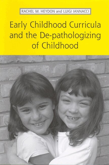 Rachel Heydon, Luigi Iannacci - Early Childhood Curricula and the De-pathologizing of Childhood, E-bok