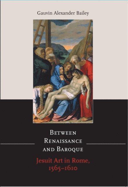 Gauvin Alexander Bailey - Between Renaissance and Baroque, E-bok