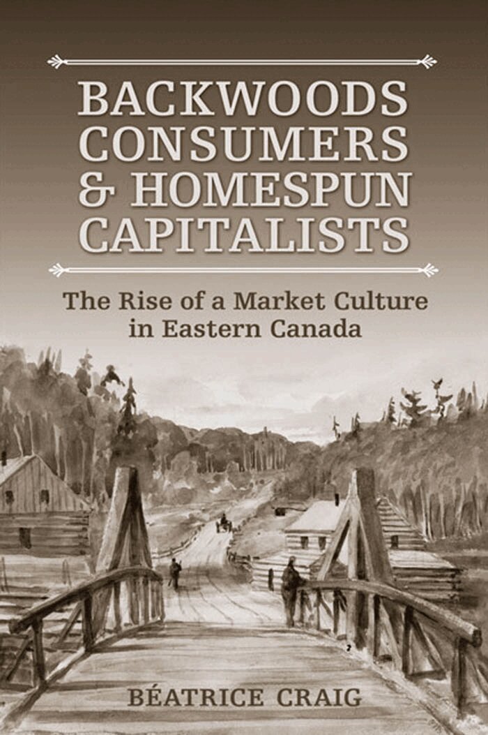 Beatrice Craig - Backwoods Consumers and Homespun Capitalists, E-bok
