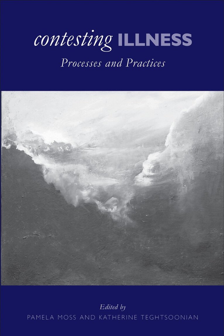 Pamela Moss, Kathy Teghtsoonian - Contesting Illness, E-bok