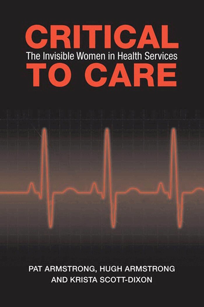 Pat Armstrong, Hugh Armstrong, Krista Scott-Dixon - Critical to Care, E-bok