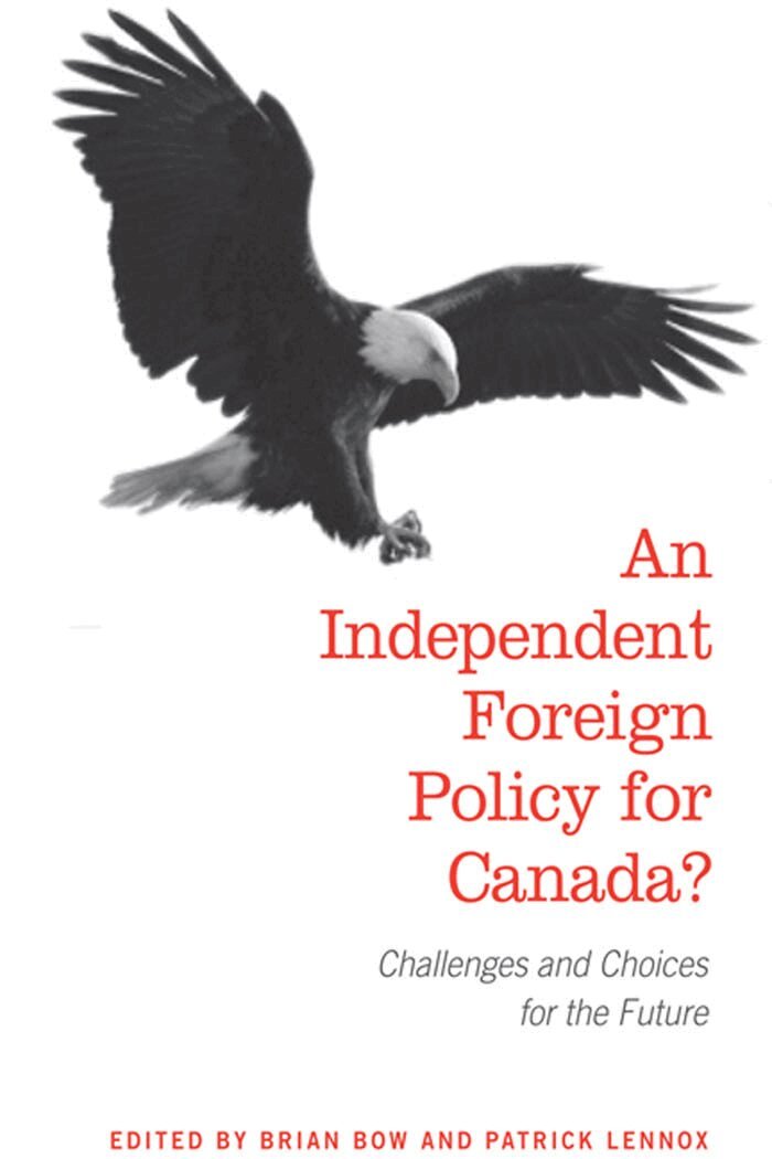 Brian Bow, Patrick Lennox - Independent Foreign Policy for Canada?, E-bok