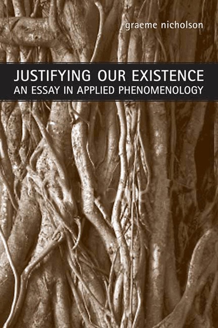 Graeme Nicholson - Justifying Our Existence, E-bok