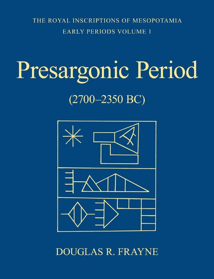 Douglas Frayne - Presargonic Period, E-bok
