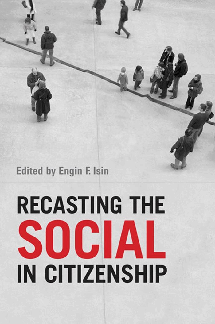 Engin F. Isin - Recasting the Social in Citizenship, E-bok
