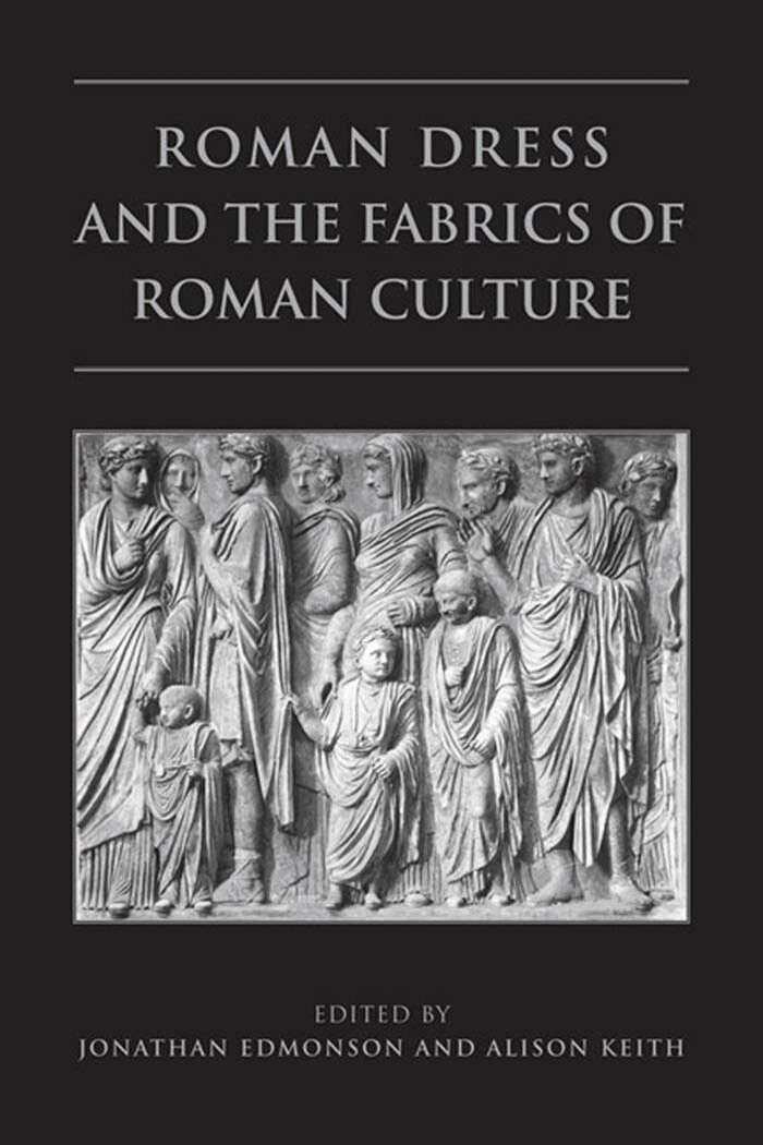 Jonathan Edmondson, Alison Keith - Roman Dress and the Fabrics of Roman Culture, E-bok