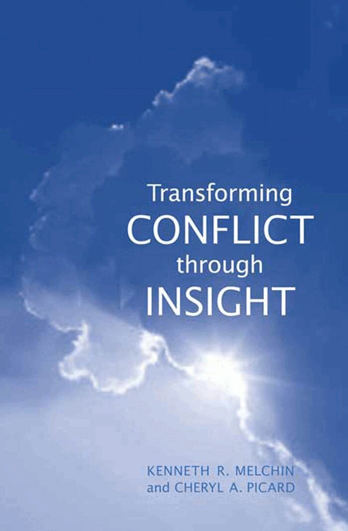 Kenneth Melchin, Cheryl A. Picard - Transforming Conflict Through Insight, E-bok
