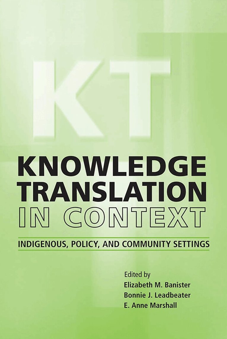 Elizabeth M. Banister, Bonnie Leadbeater, Anne Marshall - Knowledge Translation in Context, E-bok