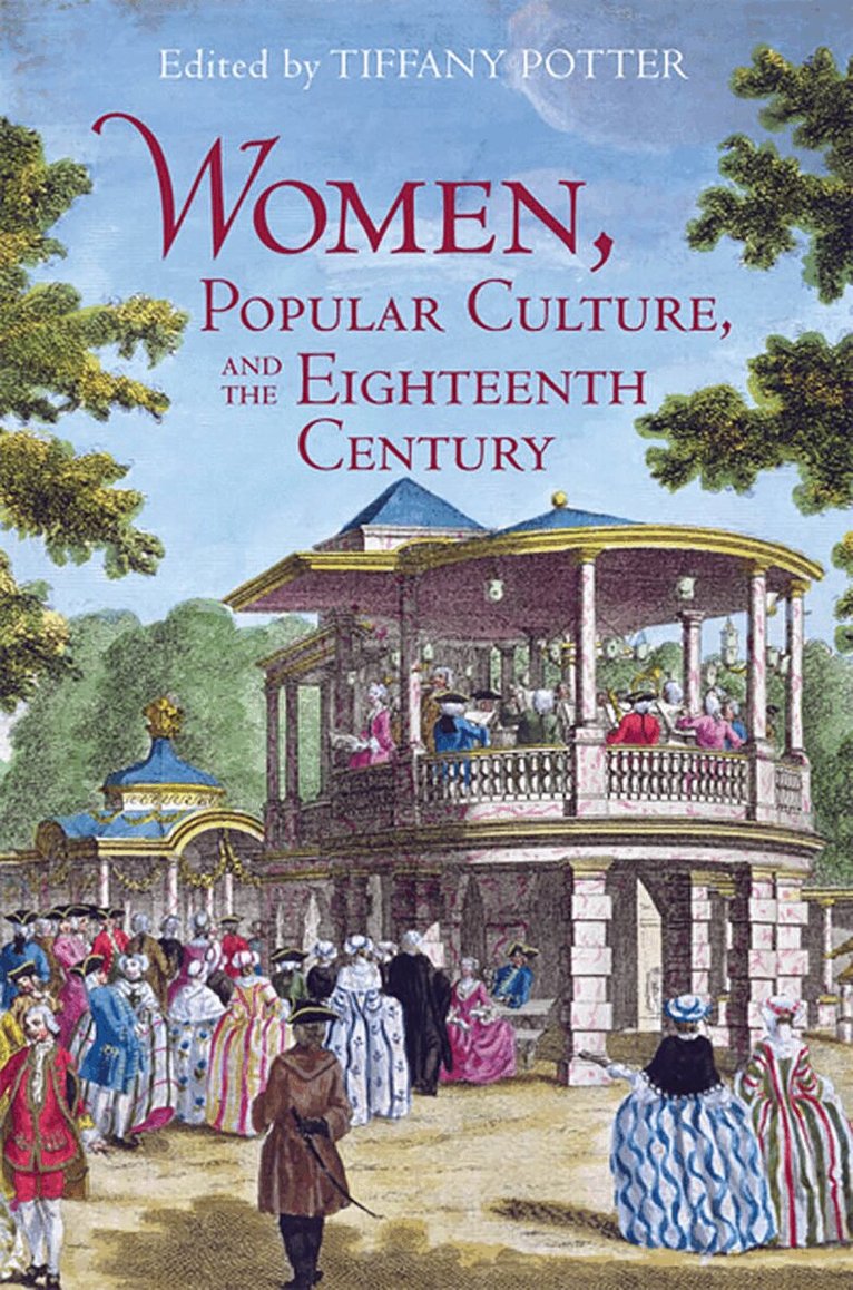 Tiffany Potter - Women, Popular Culture, and the Eighteenth Century, E-bok