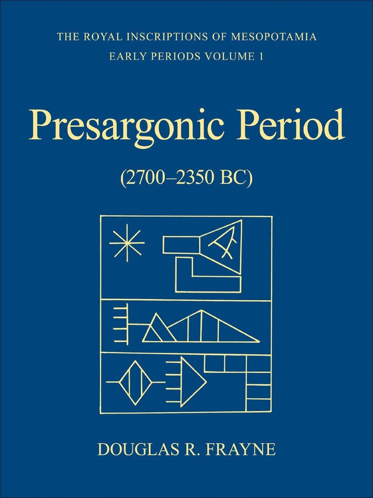 Douglas Frayne - Presargonic Period, E-bok