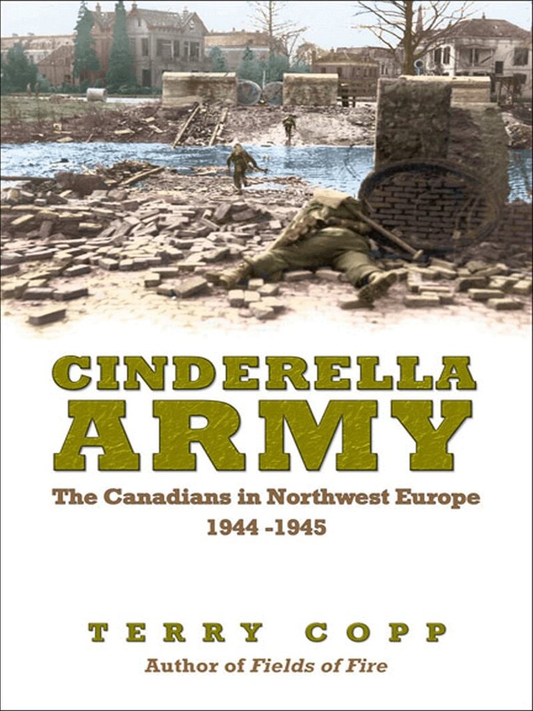 Terry Copp - Cinderella Army, E-bok