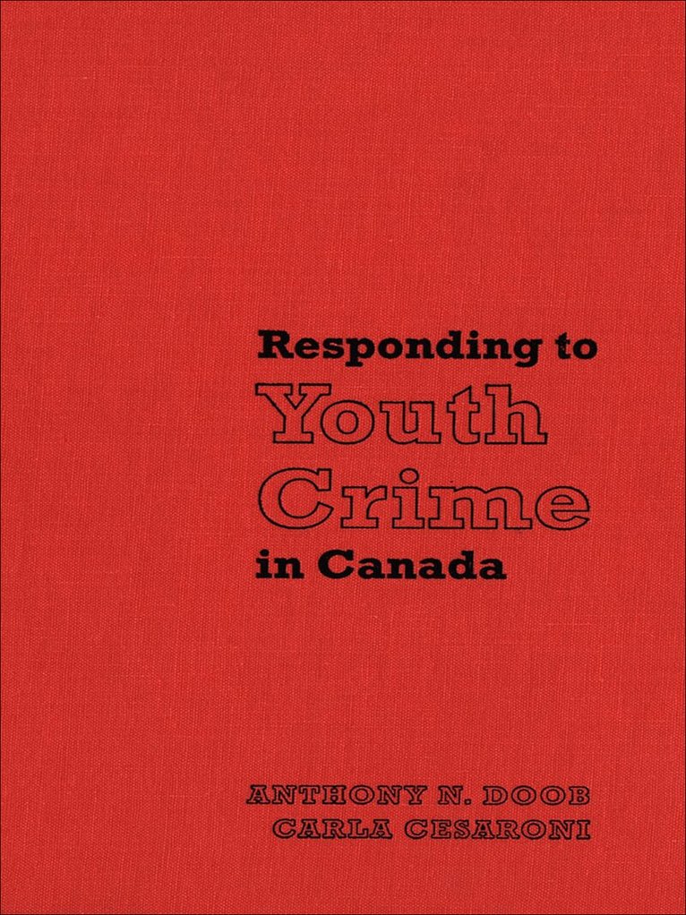 Carla Cesaroni, Anthony N. Doob - Responding to Youth Crime in Canada, E-bok