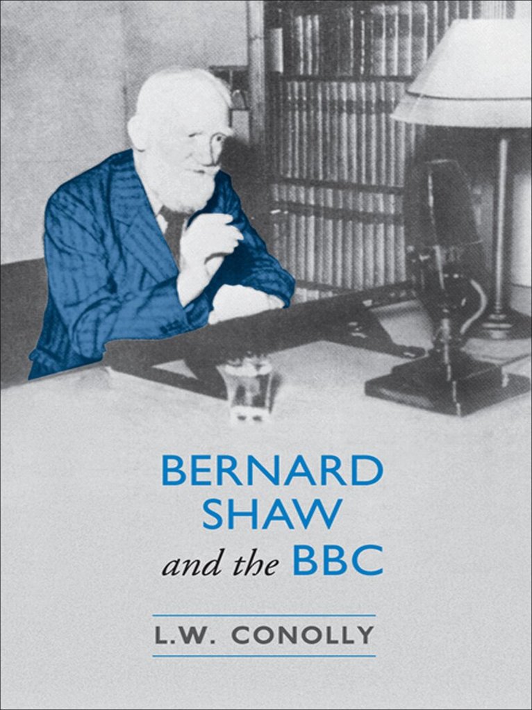 L.W. Conolly - Bernard Shaw and the BBC, E-bok