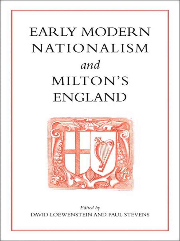 David Loewenstein, Paul Stevens - Early Modern Nationalism and Milton's England, E-bok