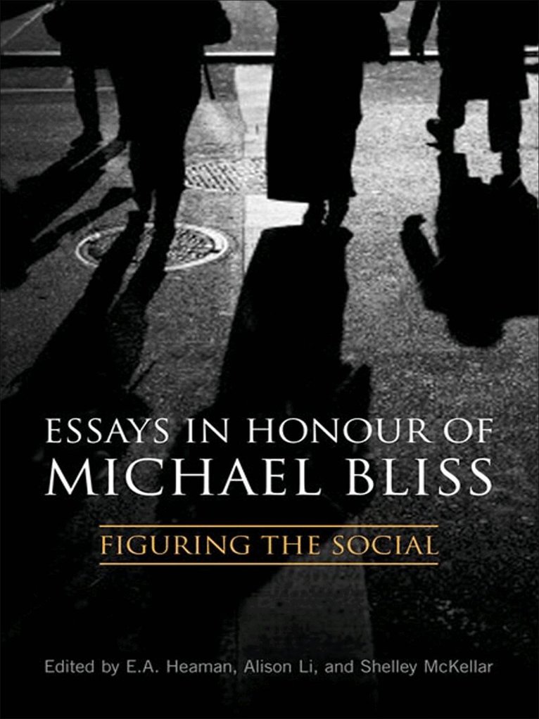 E. A. Heaman, Alison Li, Shelley McKellar - Essays in Honour of Michael Bliss, E-bok