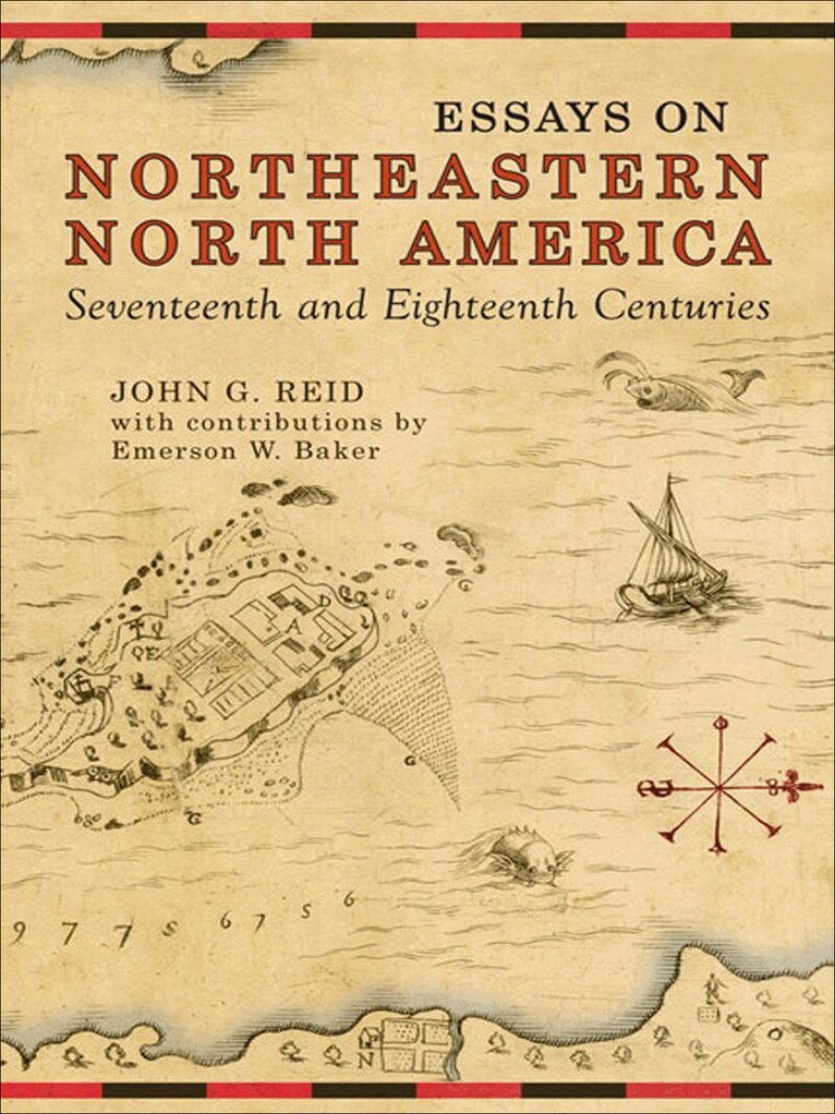 John Reid - Essays on Northeastern North America, 17th & 18th Centuries, E-bok