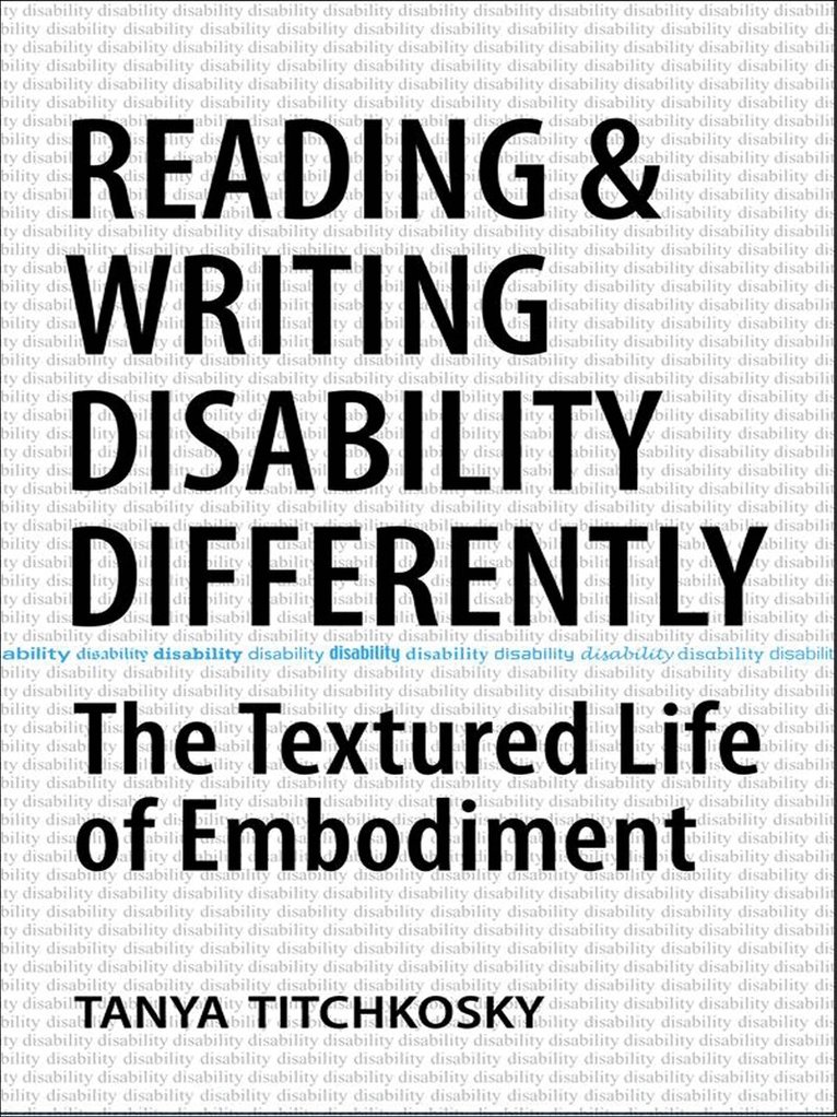 Tanya Titchkosky - Reading and Writing Disability Differently, E-bok