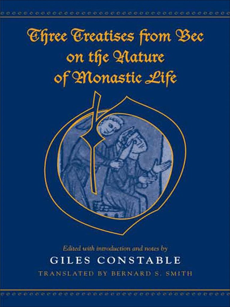 Giles Constable - Three Treatises from Bec on the Nature of Monastic Life, E-bok
