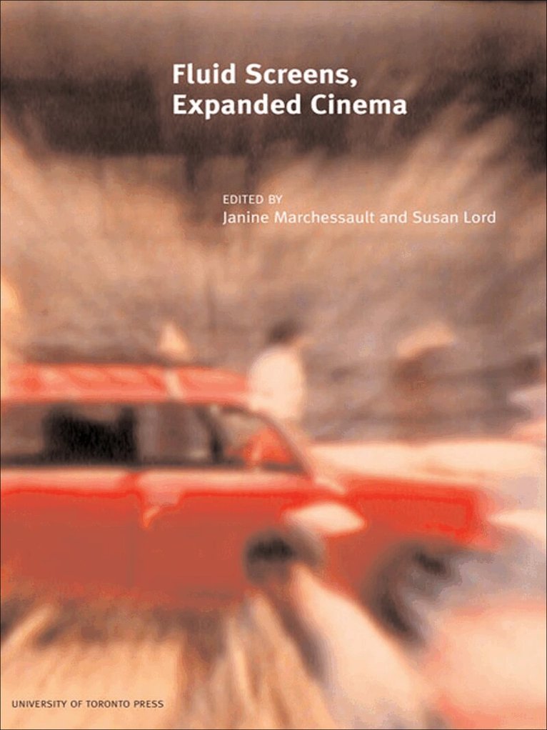 Janine Marchessault, Susan Lord - Fluid Screens, Expanded Cinema, E-bok