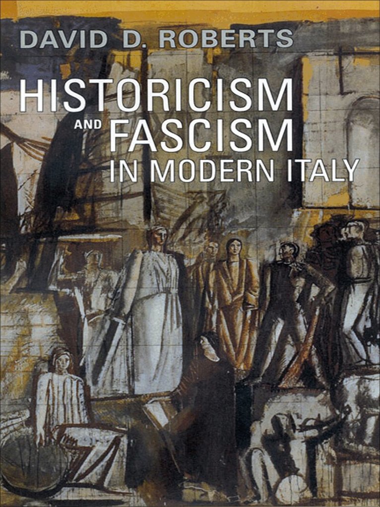 David D. Roberts - Historicism and Fascism in Modern Italy, E-bok