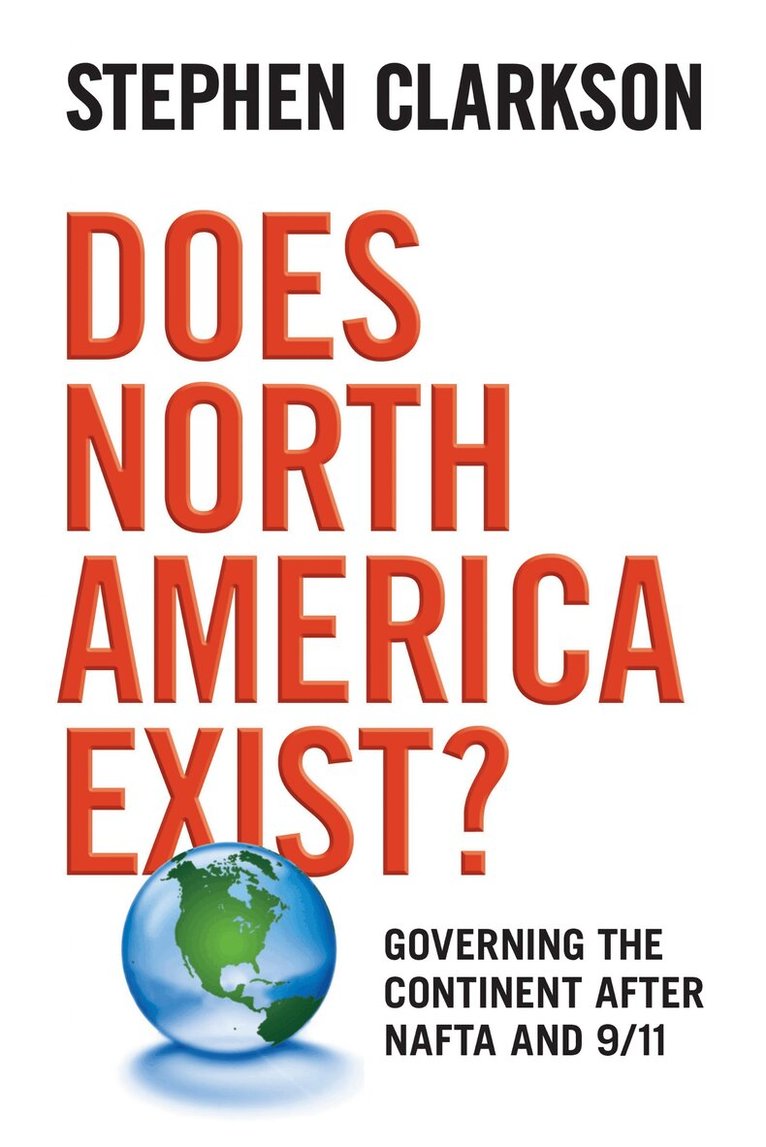 Stephen Clarkson - Does North America Exist?, E-bok