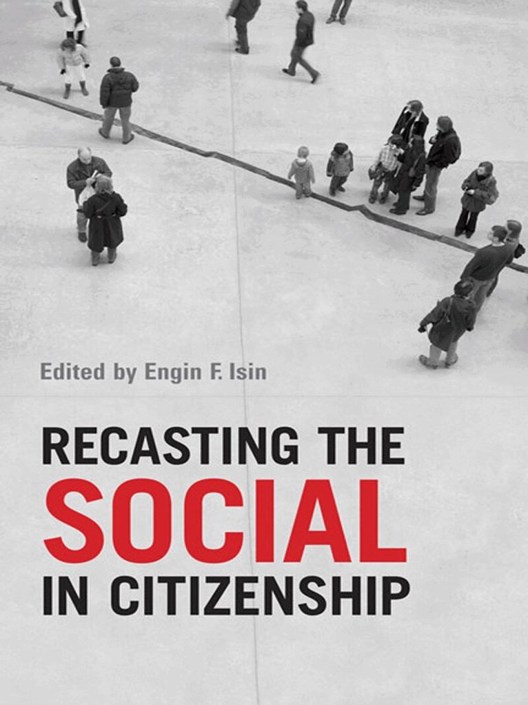Engin F. Isin - Recasting the Social in Citizenship, E-bok