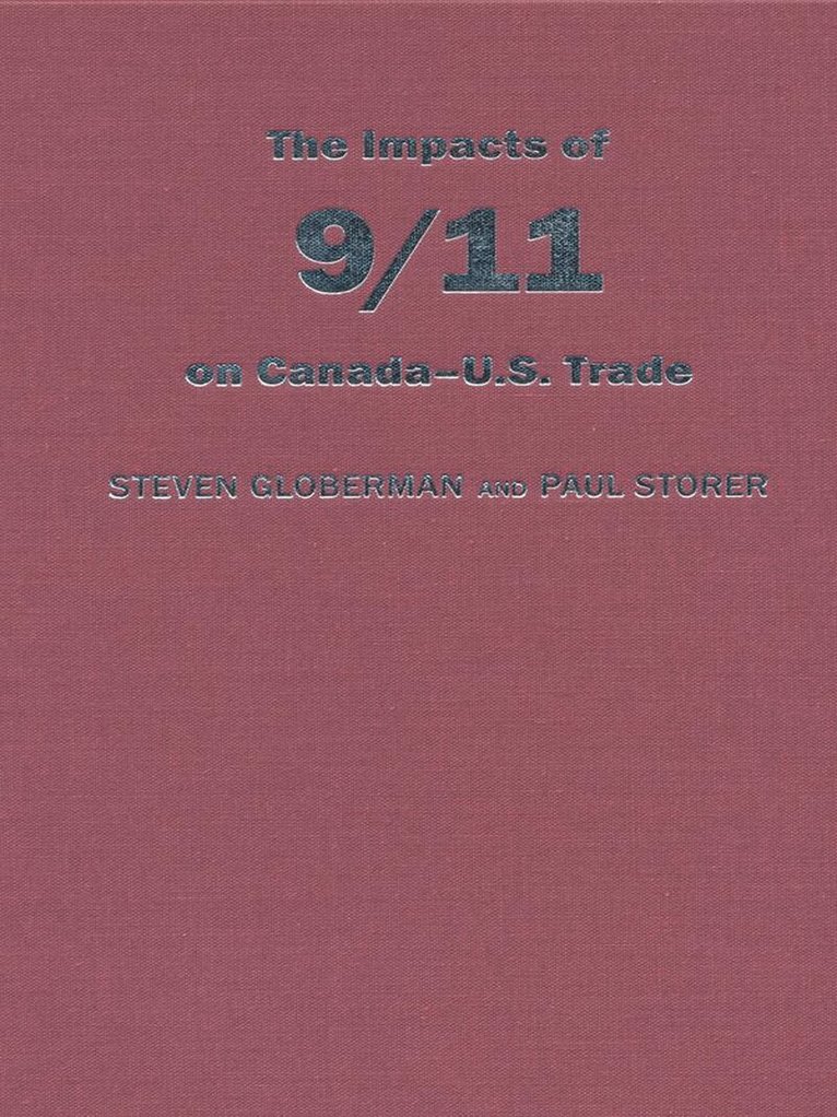 Steven Globerman, Paul Storer - Impact of 9/11 on Canada - U.S. Trade, E-bok. Tillgänglighet: Lägg i varukorg