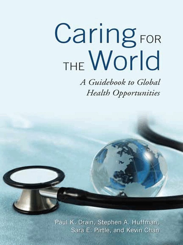 Paul Drain, Stephen A. Huffman, Sara Pirtle, Kevin Chan - Caring for the World, E-bok
