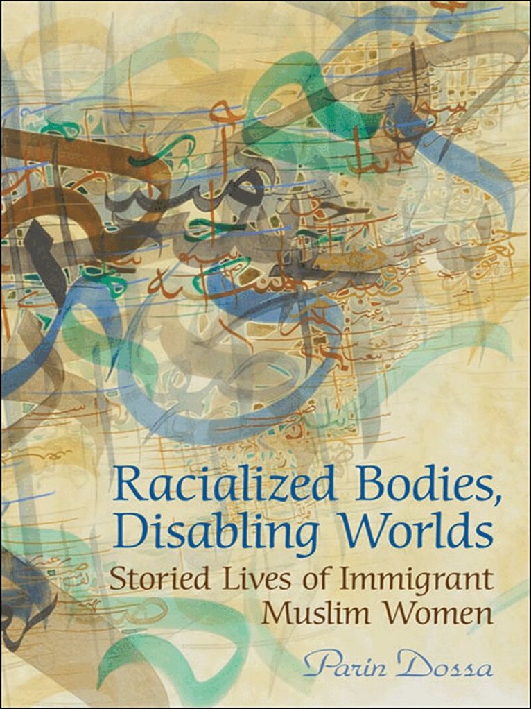 Parin Dossa - Racialized Bodies, Disabling Worlds, E-bok