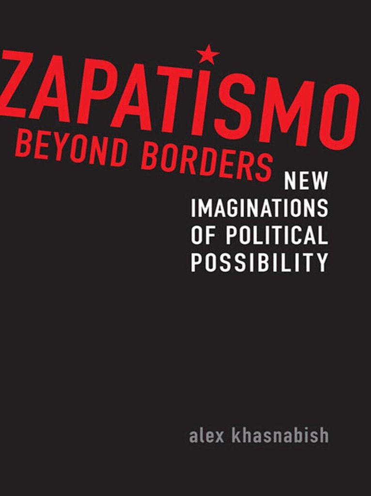 Alex Khasnabish - Zapatismo Beyond Borders, E-bok