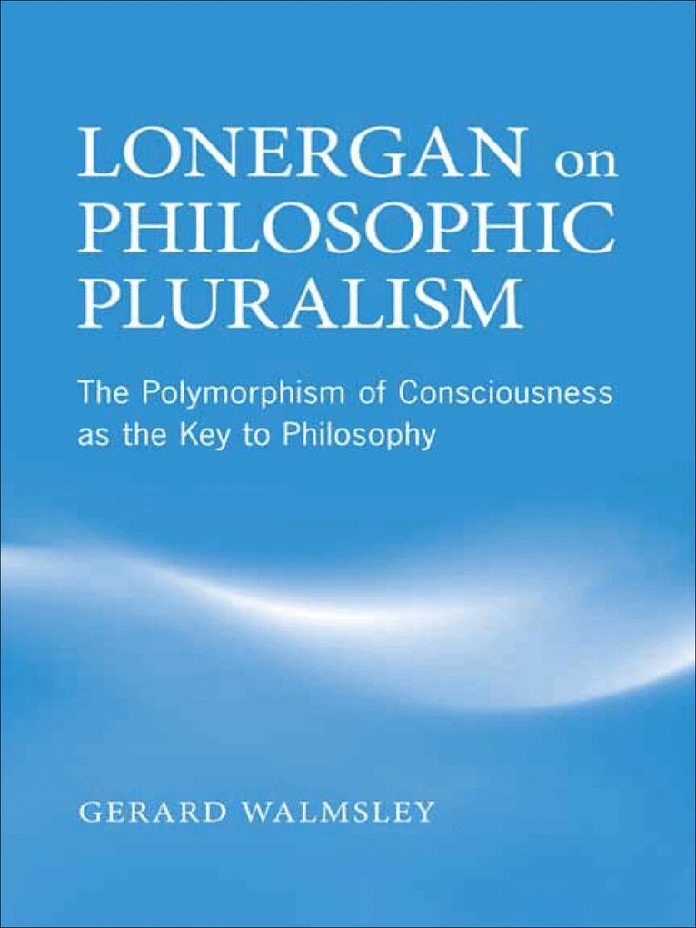 Gerard Walmsley - Lonergan on Philosophic Pluralism, E-bok