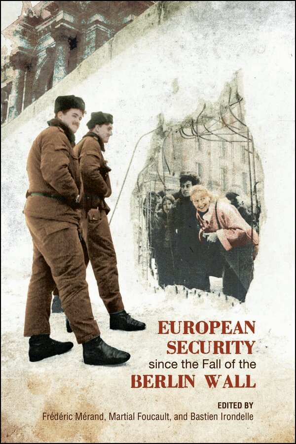 Frédéric Mérand, Martial Foucault, Bastien Irondelle - European Security Since the Fall of the Berlin Wall, E-bok