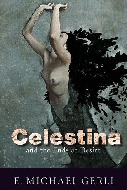 E. Michael Gerli - Celestina and the Ends of Desire, E-bok