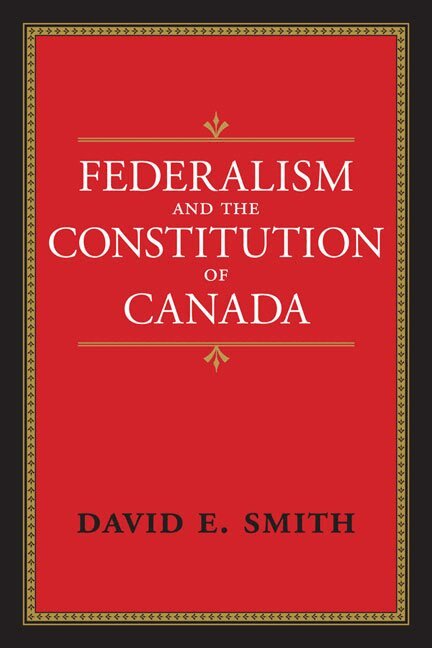 David E. Smith - Federalism and the Constitution of Canada, E-bok