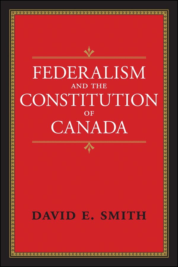 David E. Smith - Federalism and the Constitution of Canada, E-bok