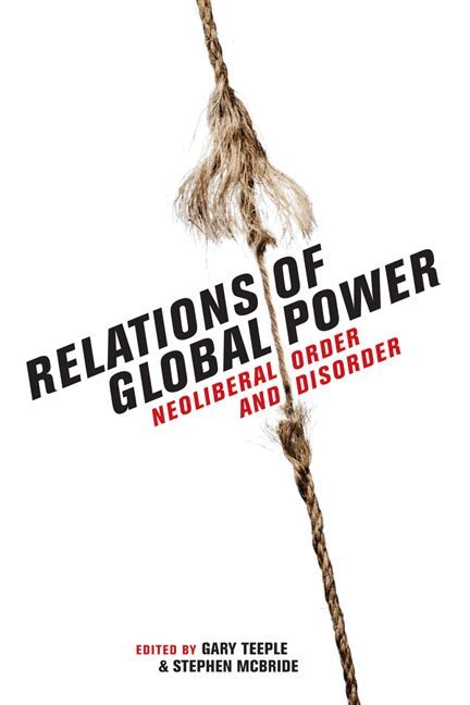 Gary Teeple, Stephen McBride - Relations of Global Power, E-bok
