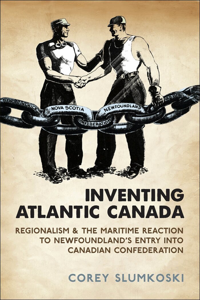 Corey Slumkoski - Inventing Atlantic Canada, E-bok