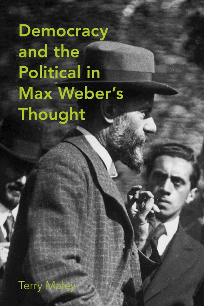 Terry Maley - Democracy & the Political in Max Weber's Thought, E-bok