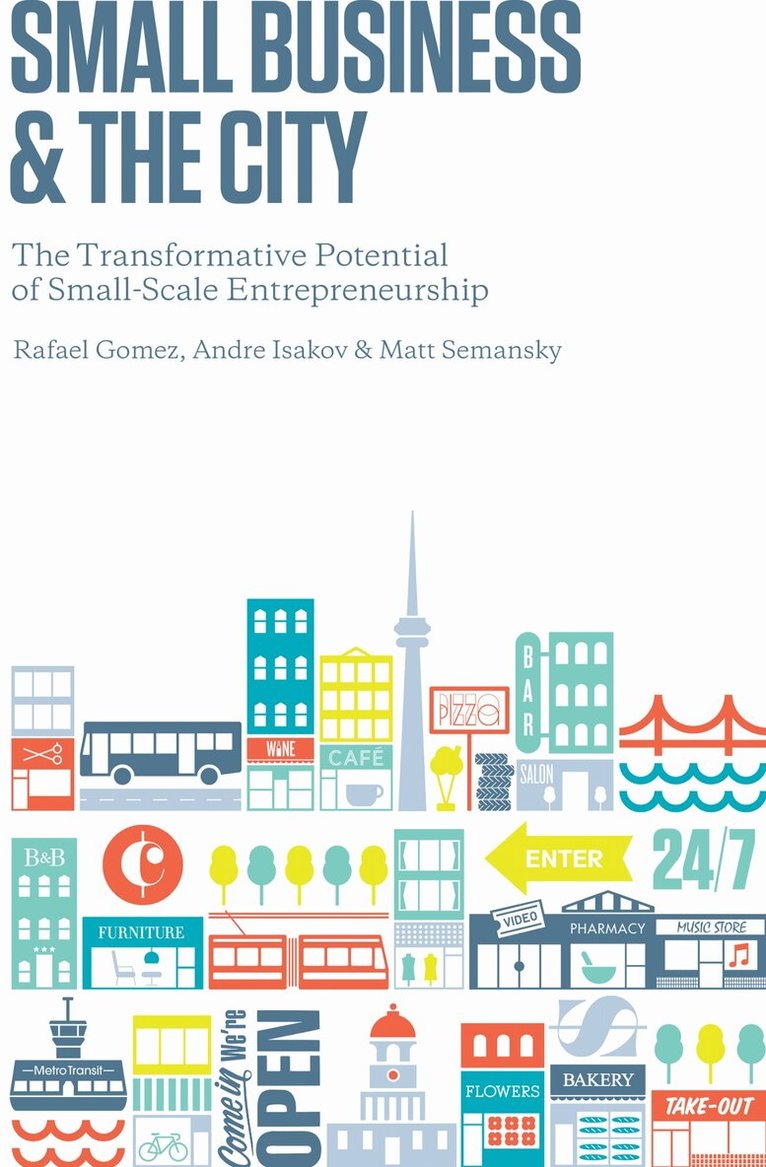 Rafael Gomez, Andre Isakov, Matthew Semansky - Small Business and the City, E-bok