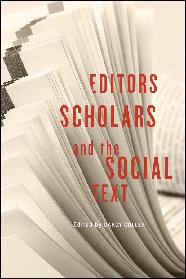 Darcy Cullen - Editors, Scholars, and the Social Text, E-bok