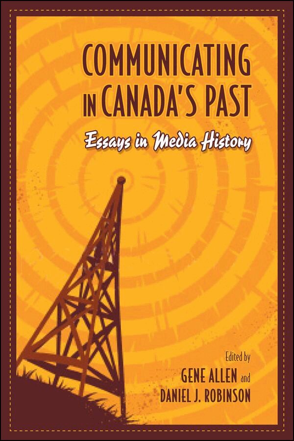 Gene Allen, Daniel Robinson - Communicating in Canada's Past, E-bok