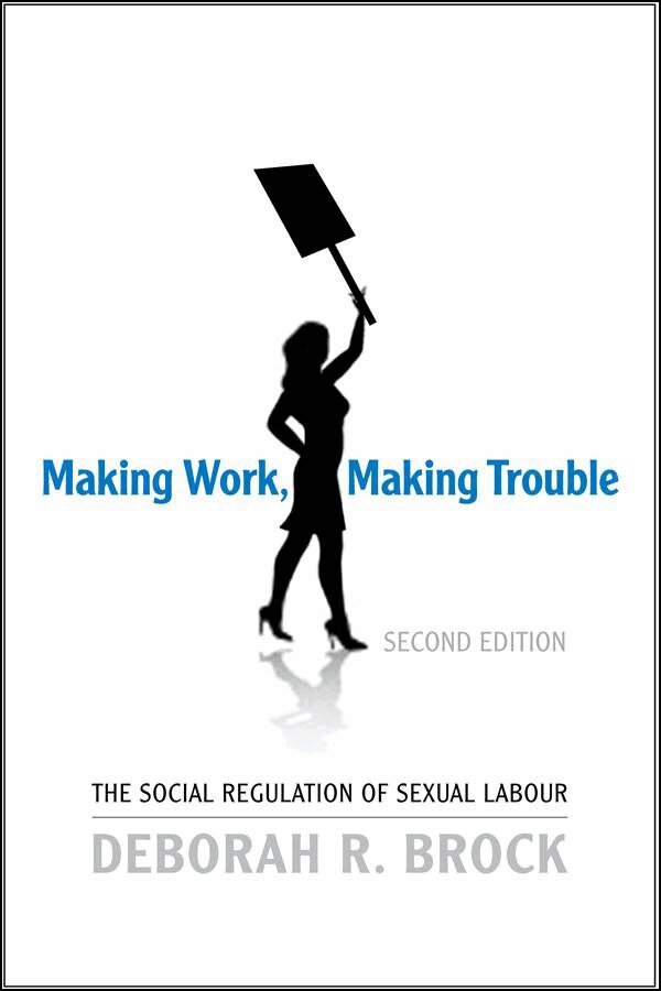 Deborah Brock - Making Work, Making Trouble, E-bok
