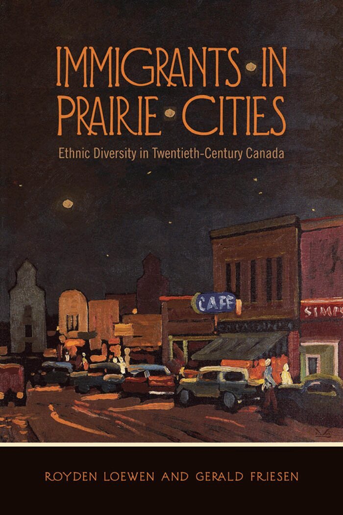 Royden Loewen, Gerald Friesen - Immigrants in Prairie Cities, E-bok
