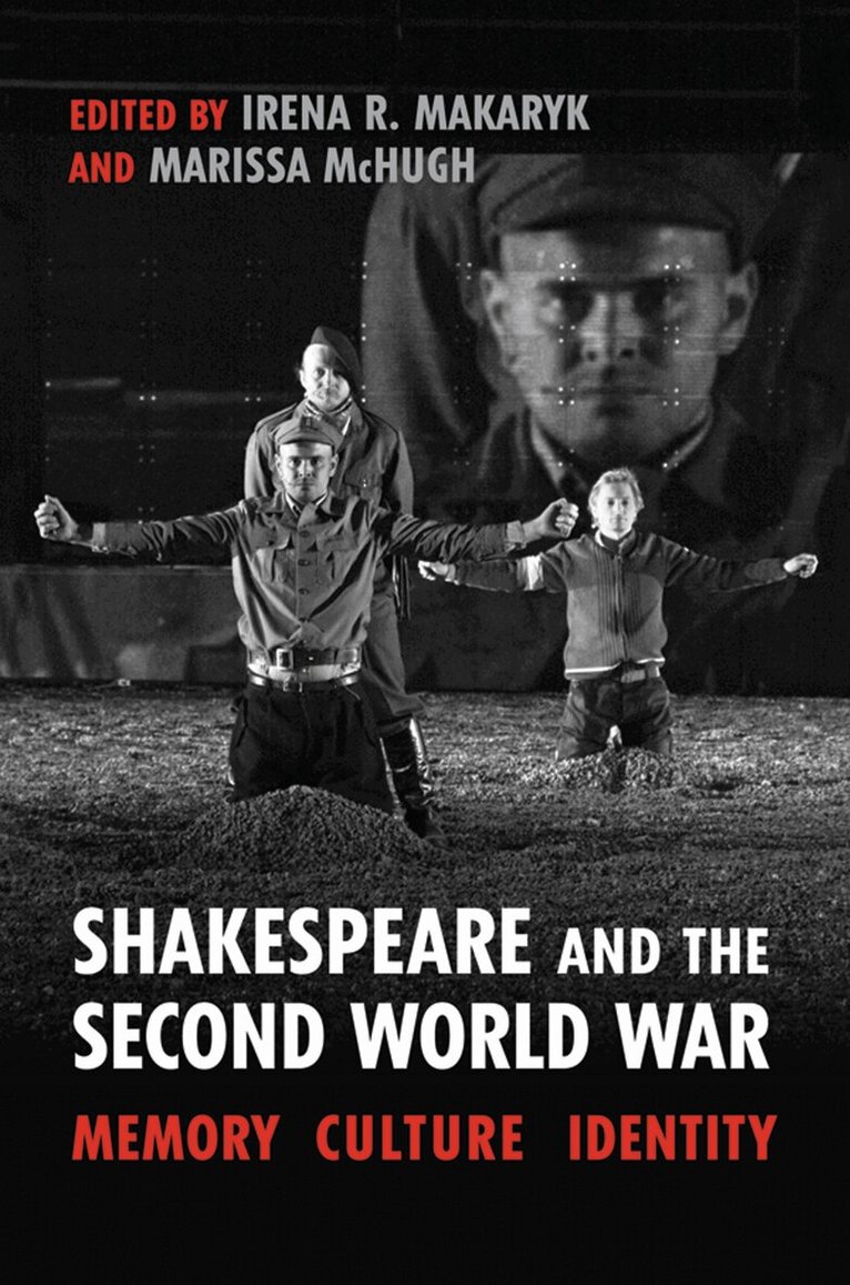 Irena Makaryk, Marissa McHugh - Shakespeare and the Second World War, E-bok