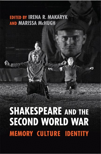 Irena Makaryk, Marissa McHugh - Shakespeare and the Second World War, E-bok