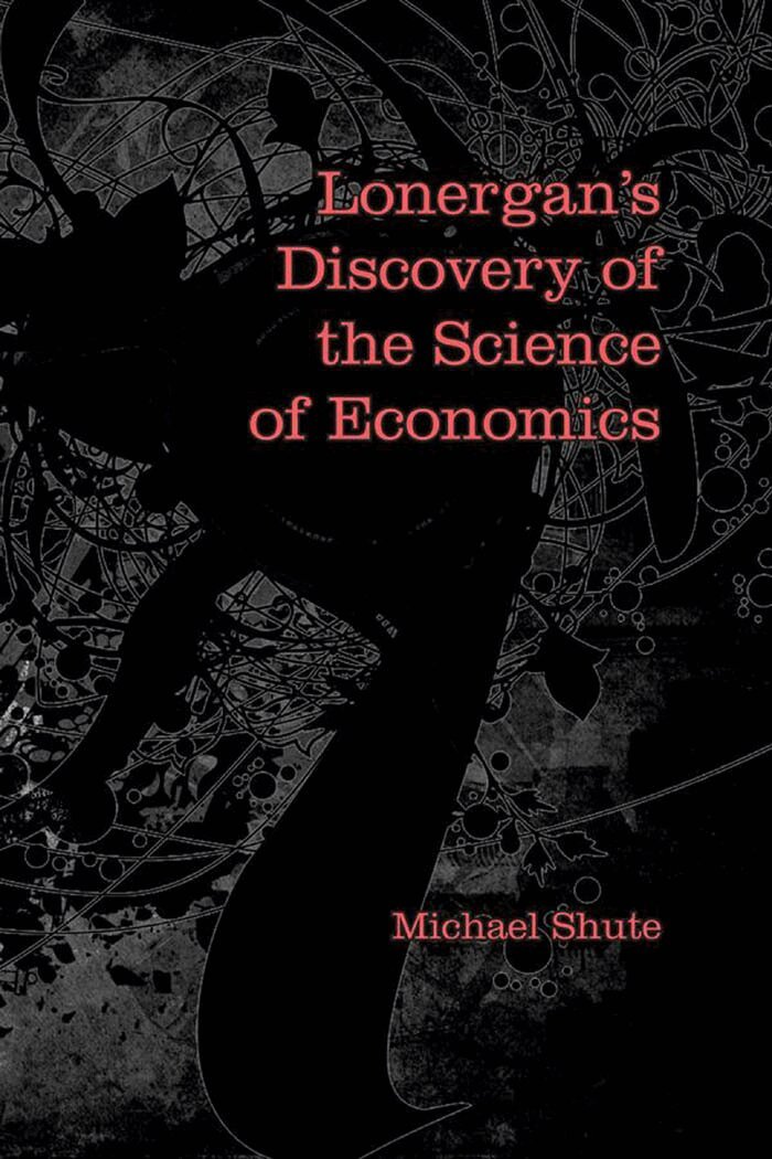 Michael Shute - Lonergan's Discovery of the Science of Economics, E-bok