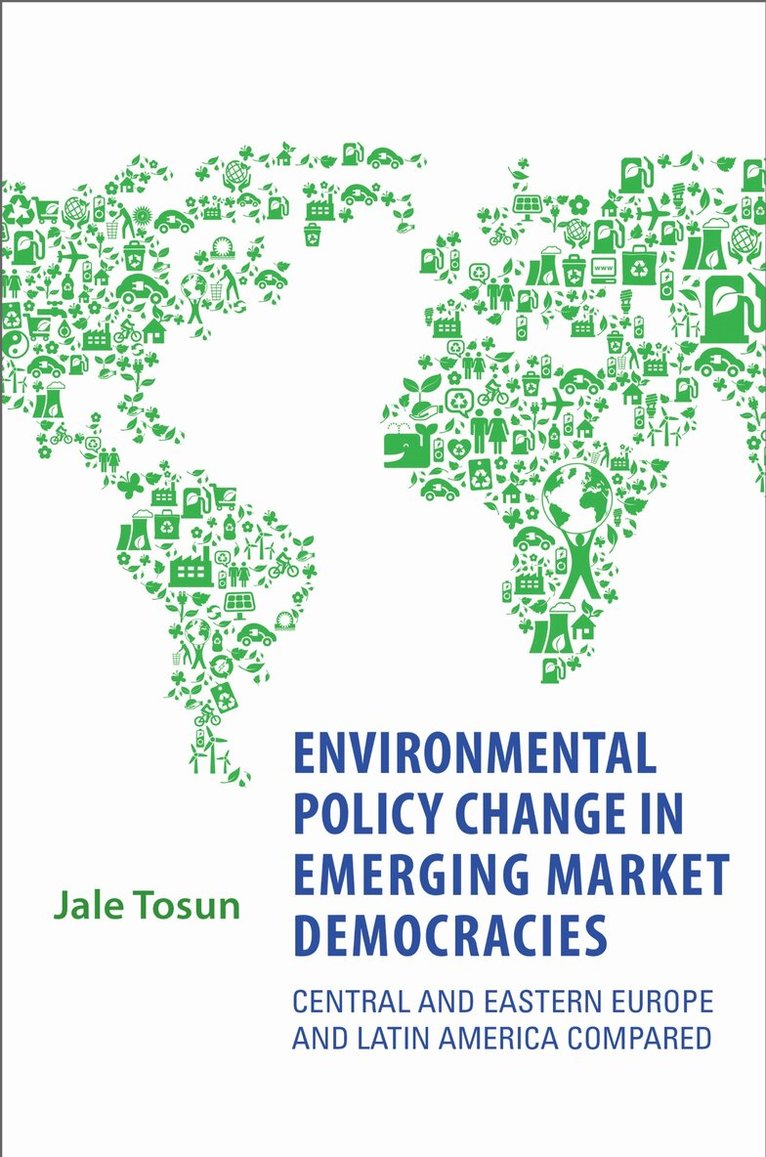 Jale Tosun - Environmental Policy Change in Emerging Market Democracies, E-bok