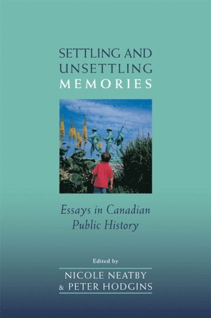 Nicole Neatby, Peter Hodgins - Settling and Unsettling Memories, E-bok