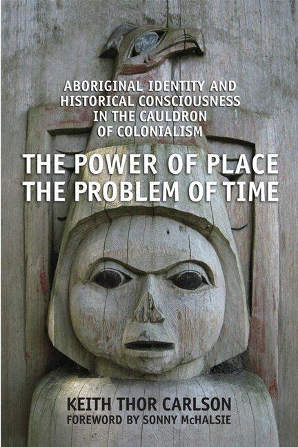 Keith Thor Carlson - Power of Place, the Problem of Time, E-bok